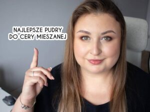 Najlepszy puder do cery mieszanej – odkryj 5 sprawdzonych wyborów i praktyczne porady